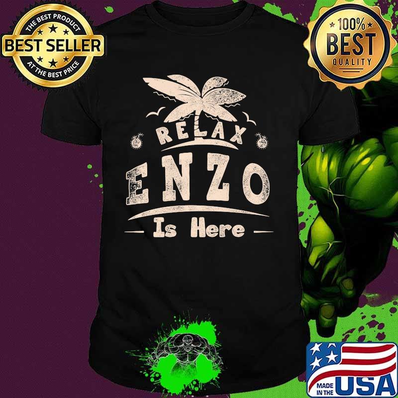 Relax enzo is here summer shirt