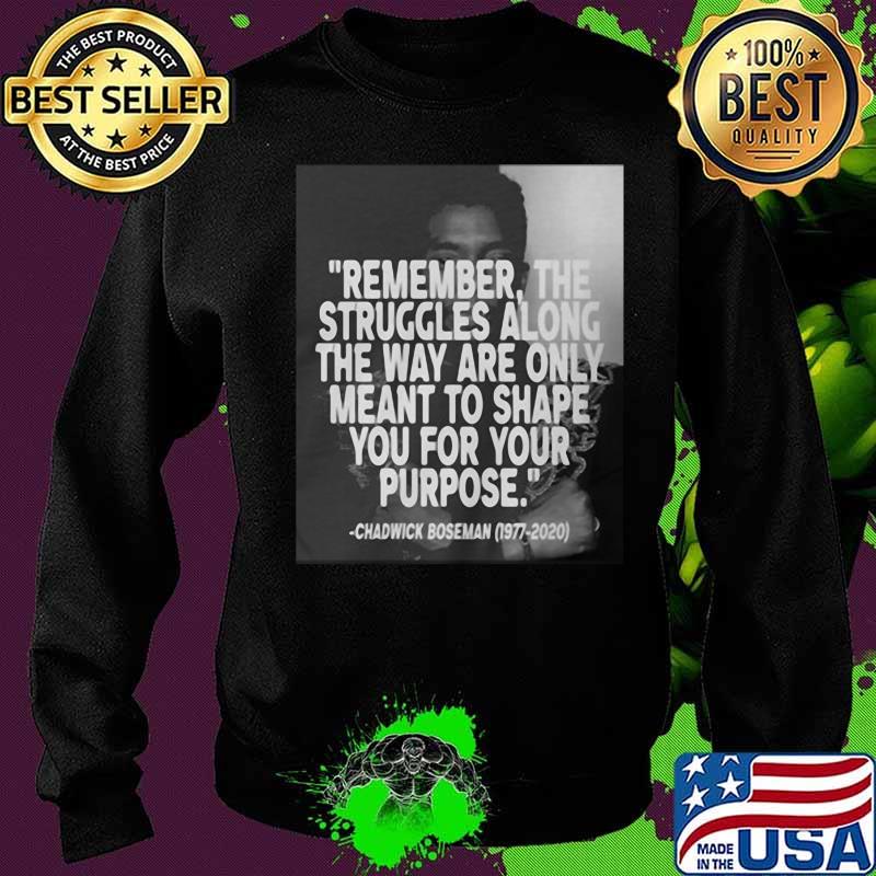 Remember the struggles along the way are only meant to shape you for your purpose black panther rip chadwick 1976 2020 s Sweater Remember the struggles along the way are only meant to shape you for your purpose black panther rip chadwick 1976 2020 s Sweater