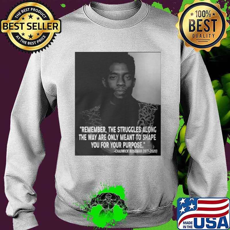 Remember the struggles along the way are only meant to shape you for your purpose rip chadwick black panther 1976 2020 s Sweater Remember the struggles along the way are only meant to shape you for your purpose rip chadwick black panther 1976 2020 s Sweater
