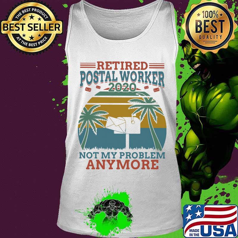 Retired postal worker 2020 not my problem anymore vintage retro s Tank top Retired postal worker 2020 not my problem anymore vintage retro s Tank top