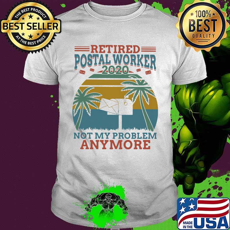 Retired postal worker 2020 not my problem anymore vintage retro shirt