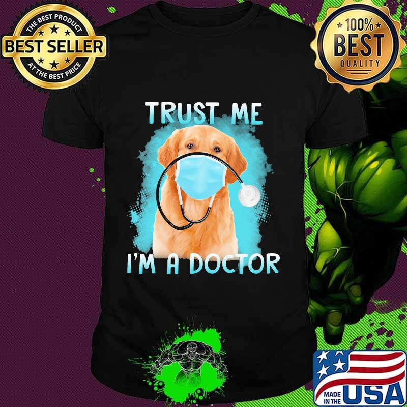 Retriever labrador mask trust me i'm a doctor shirt