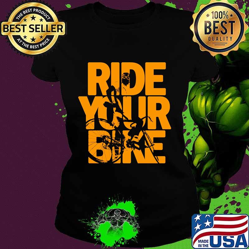 Ride your bike classic s Ladies tee Ride your bike classic s Ladies tee