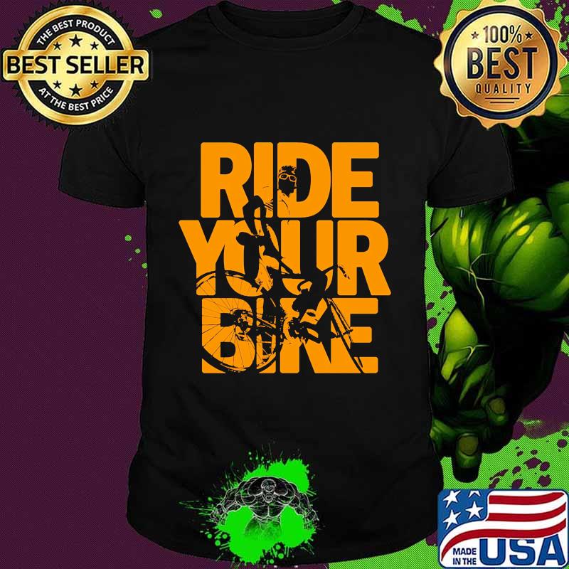 Ride your bike classic shirt Ride your bike classic shirt