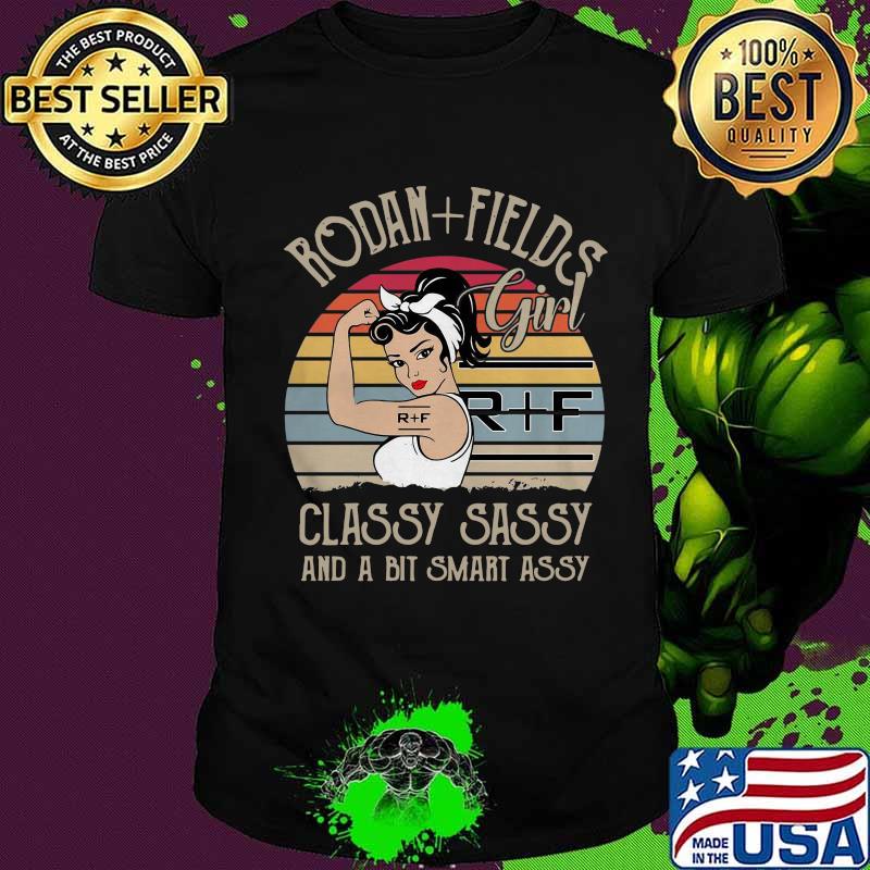 Rodan fields girl classy sassy and a bit smart assy vintage retro shirt