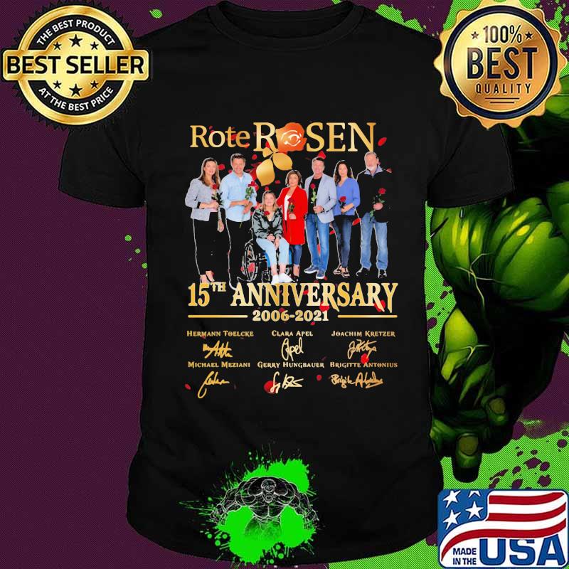 Rote rosen 15th anniversary 2006 2021 thank you for the memories signatures shirt