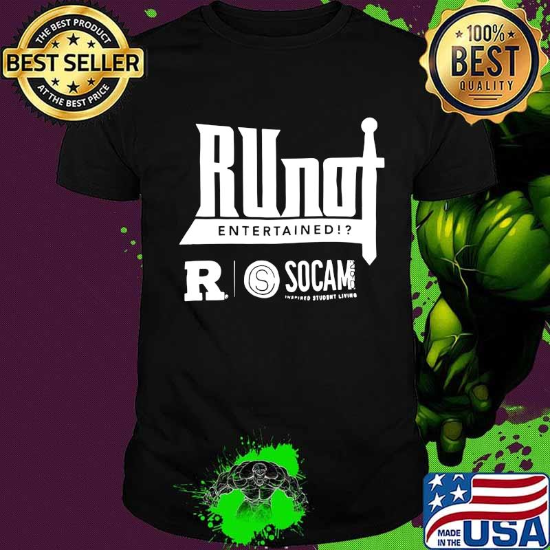 Ru not entertained socam inspired student living shirt