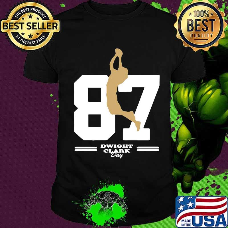 San francisco 49ers 87 dwight clark day shirt