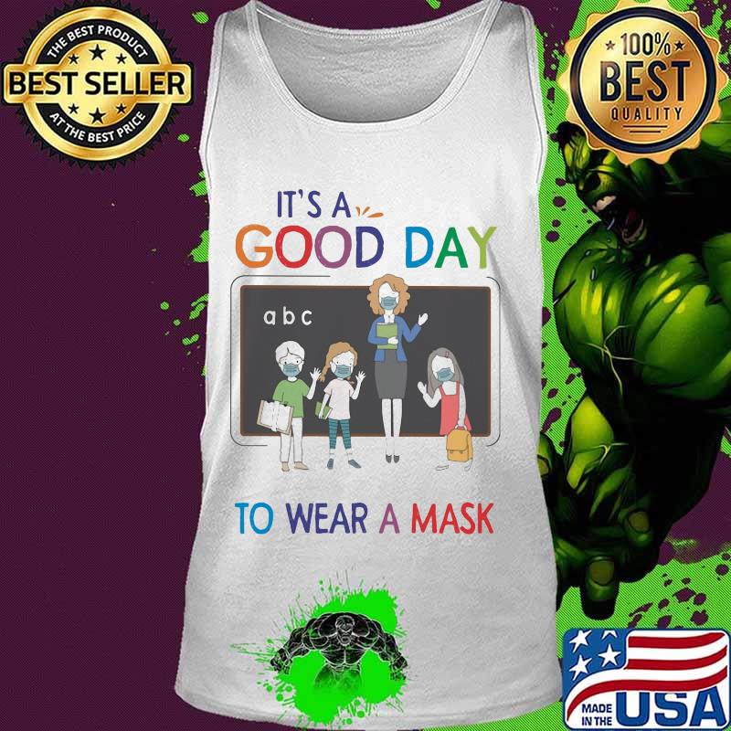 School It's a good day to wear a mask s Tank top School It's a good day to wear a mask s Tank top