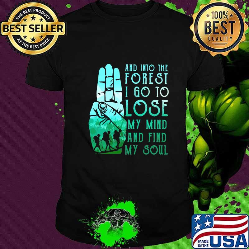 Scouting And into the forest i go to lose my mind and find my soul shirt