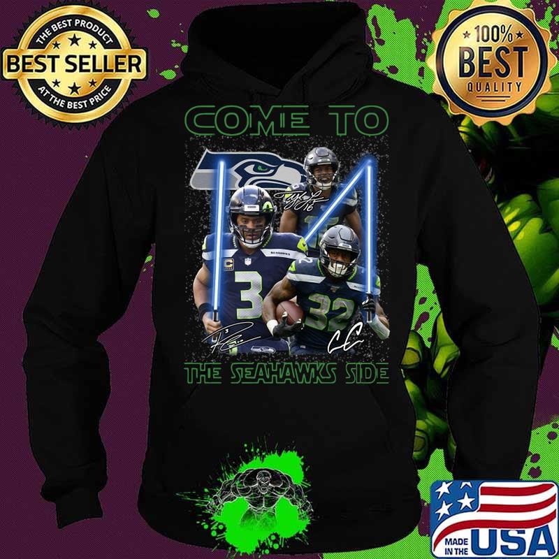Seattle seahawks come to the seahawks side signatures s Hoodie Seattle seahawks come to the seahawks side signatures s Hoodie
