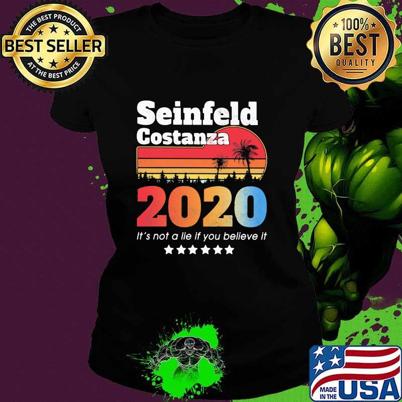 Seinfeld costanza 2020 it's not a lie if you believe it stars vintage retro s Ladies tee Seinfeld costanza 2020 it's not a lie if you believe it stars vintage retro s Ladies tee