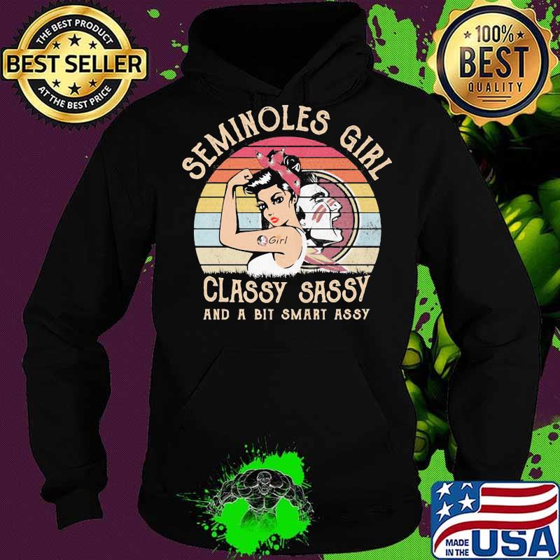 Seminoles girl classy sassy and a bit smart assy vintage retro s Hoodie Seminoles girl classy sassy and a bit smart assy vintage retro s Hoodie
