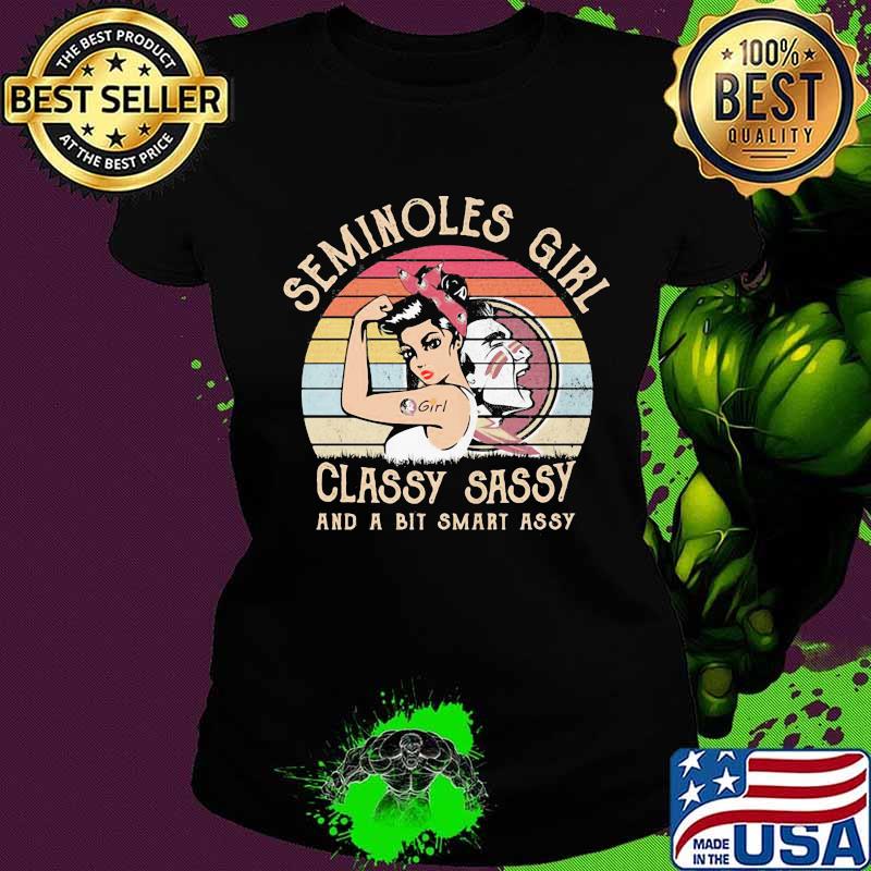 Seminoles girl classy sassy and a bit smart assy vintage retro s Ladies tee Seminoles girl classy sassy and a bit smart assy vintage retro s Ladies tee