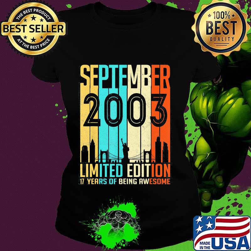 September 2003 Limited Edition 17 Years Of Being Awesome Shirt Ladies tee September 2003 Limited Edition 17 Years Of Being Awesome Shirt Ladies tee