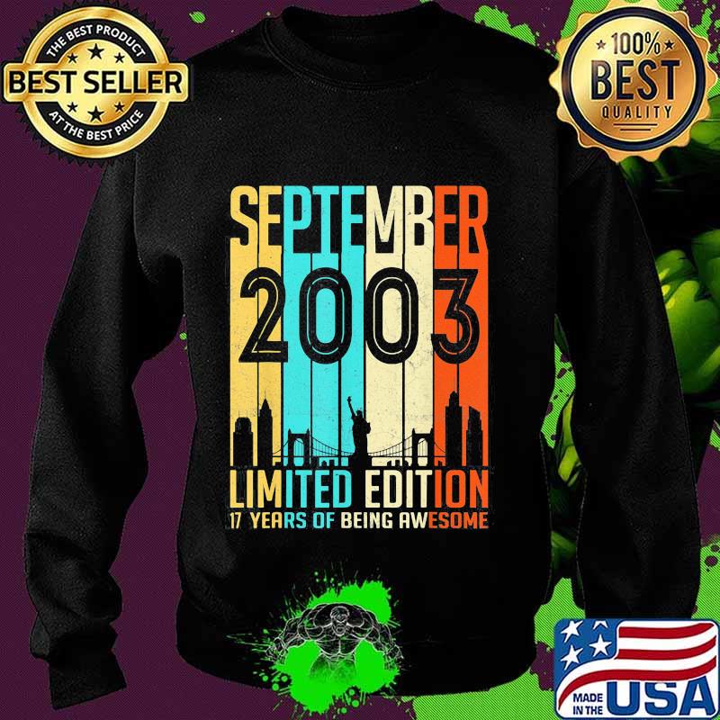 September 2003 Limited Edition 17 Years Of Being Awesome Shirt Sweater September 2003 Limited Edition 17 Years Of Being Awesome Shirt Sweater