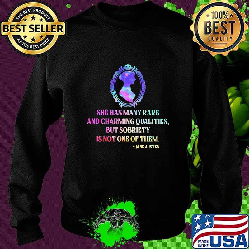 She has many rare and charming qualities but sobriety is not one of them jane austen s Sweater She has many rare and charming qualities but sobriety is not one of them jane austen s Sweater
