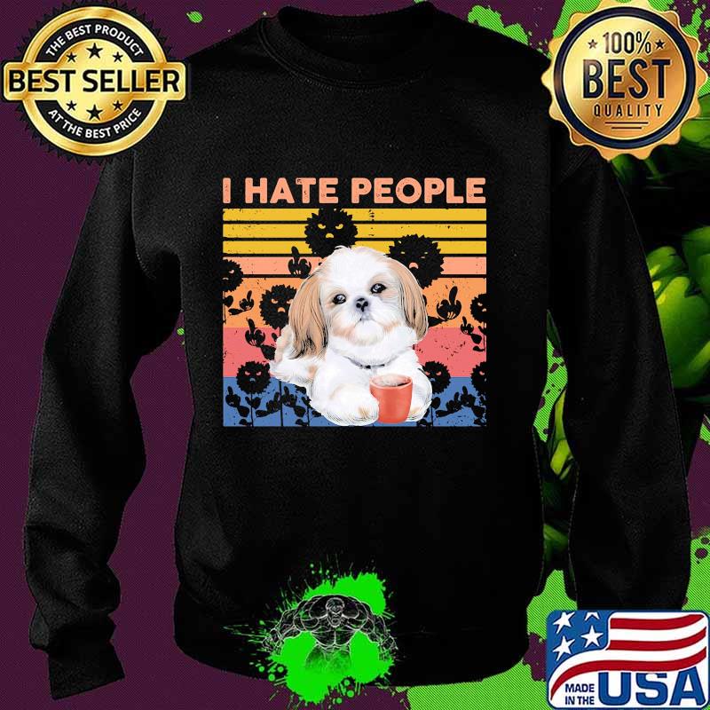 Shih Tzu I hate people vintage retro s Sweater Shih Tzu I hate people vintage retro s Sweater