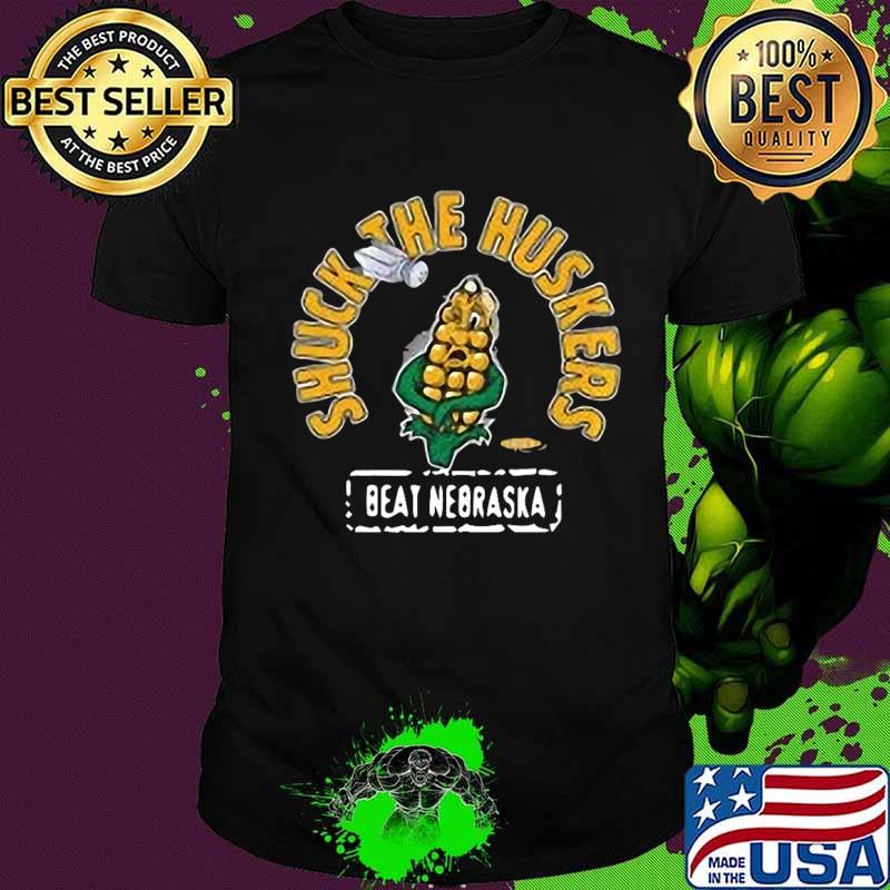 Shuck the huskers beat nebraska shirt