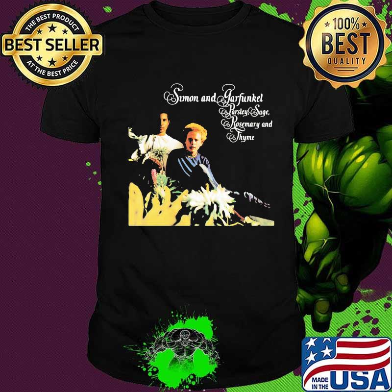 Simon and garfunkel band parsley sage rosemary and thyme shirt