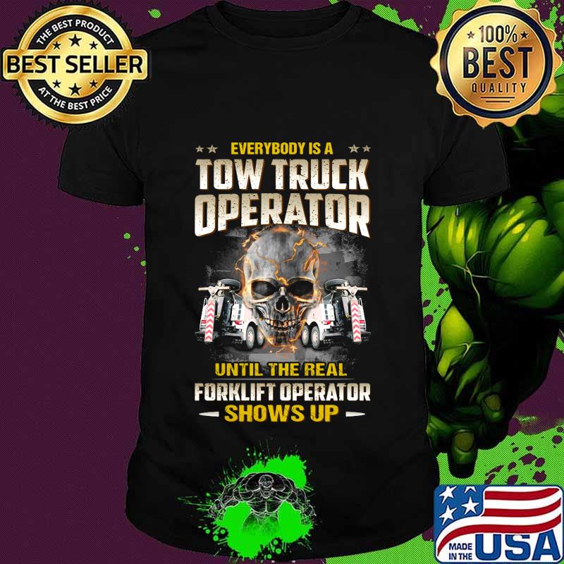 Skull everybody is a tom truck operator until the real painter shows up shirt
