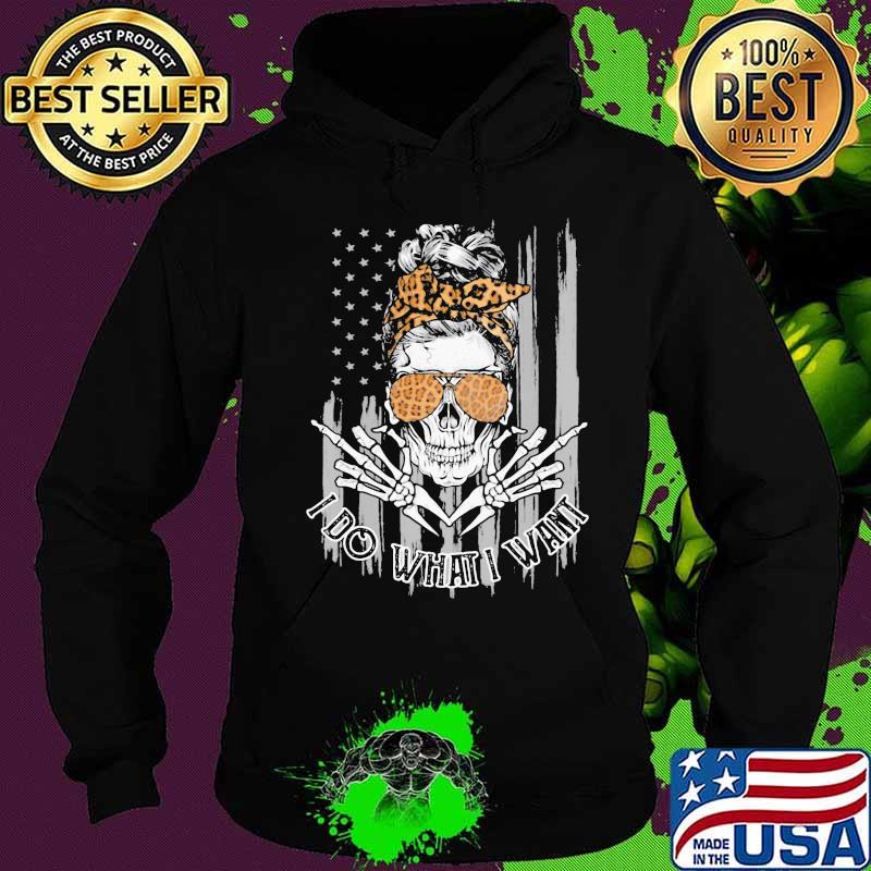 Skull leopard I do what i want American Flag s Hoodie Skull leopard I do what i want American Flag s Hoodie
