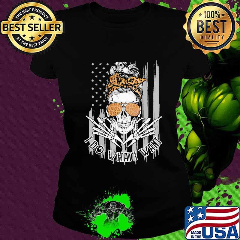 Skull leopard I do what i want American Flag s Ladies tee Skull leopard I do what i want American Flag s Ladies tee
