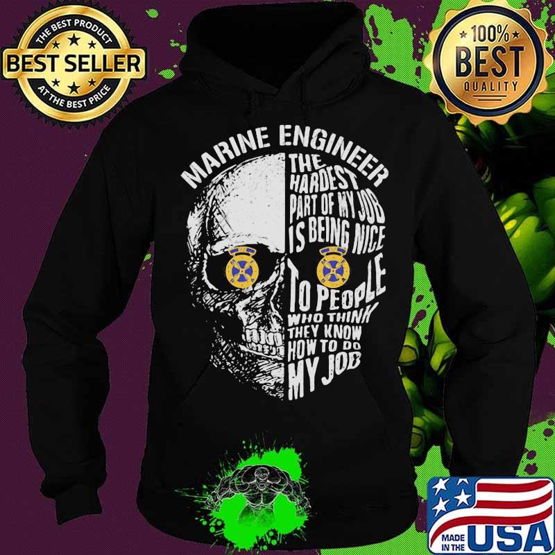 Skull marnie engineer the hardest part of my job is being nice to people who think they know how to do my job s Hoodie Skull marnie engineer the hardest part of my job is being nice to people who think they know how to do my job s Hoodie