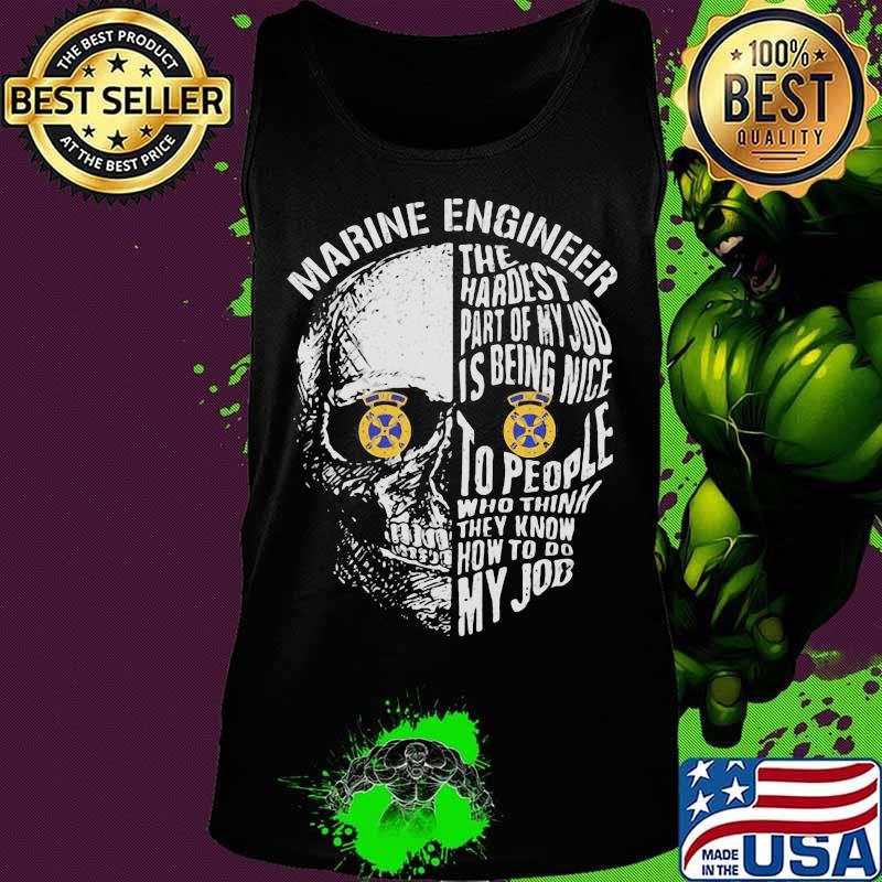 Skull marnie engineer the hardest part of my job is being nice to people who think they know how to do my job s Tank top Skull marnie engineer the hardest part of my job is being nice to people who think they know how to do my job s Tank top