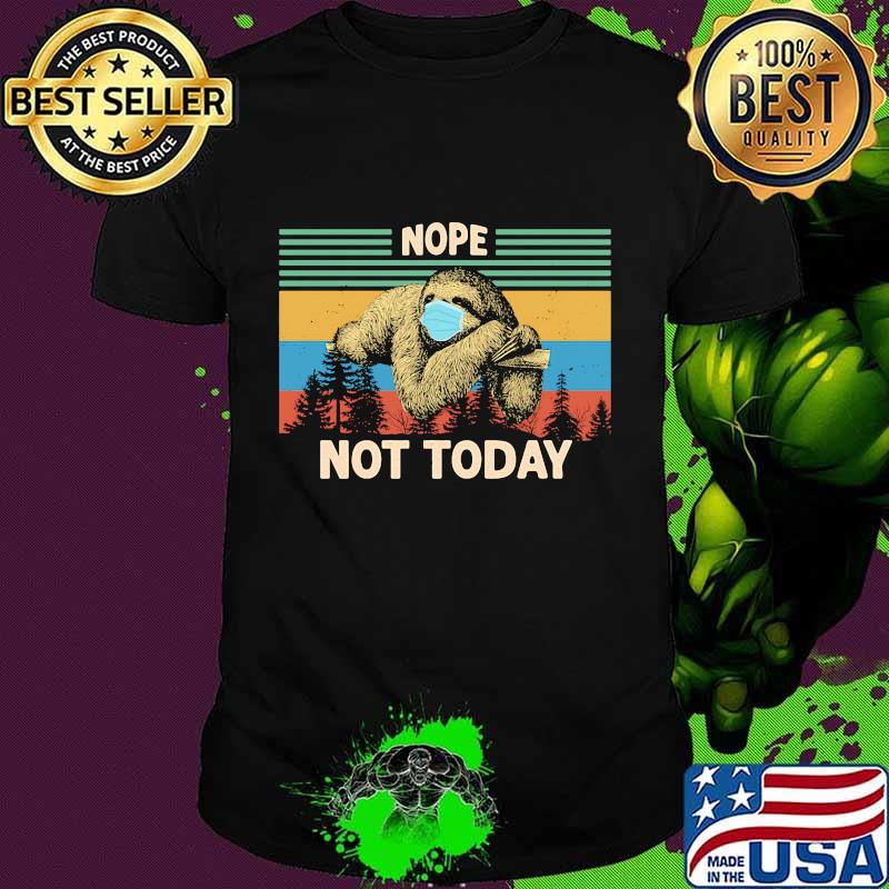 Sloth face mask Nope not today vintage retro shirt