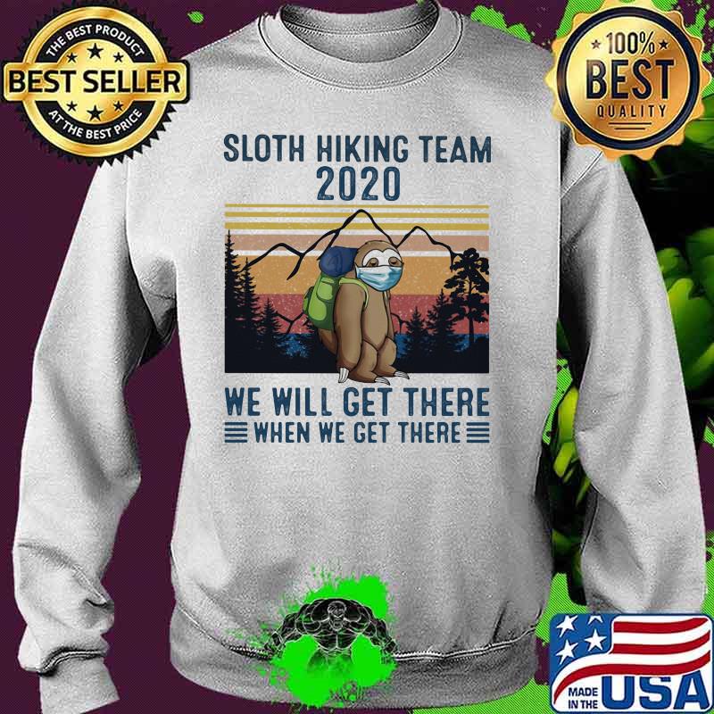 Sloth Face Mask Sloth hiking team 2020 we will get there when we get there vintage retro s Sweater Sloth Face Mask Sloth hiking team 2020 we will get there when we get there vintage retro s Sweater