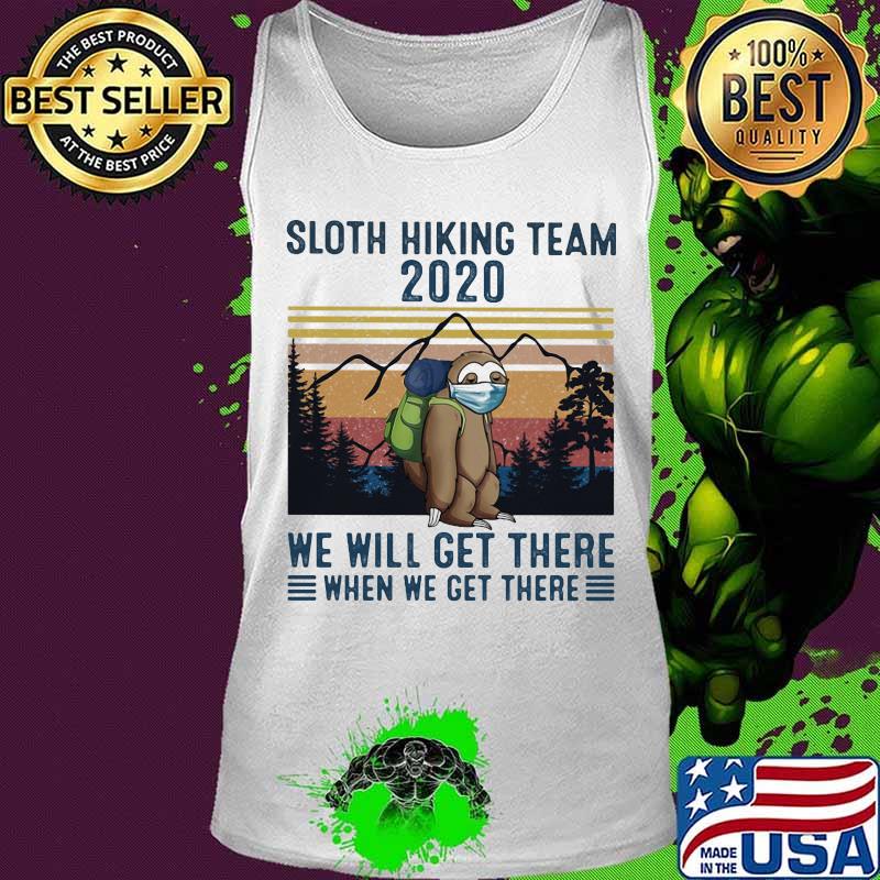 Sloth Face Mask Sloth hiking team 2020 we will get there when we get there vintage retro s Tank top Sloth Face Mask Sloth hiking team 2020 we will get there when we get there vintage retro s Tank top