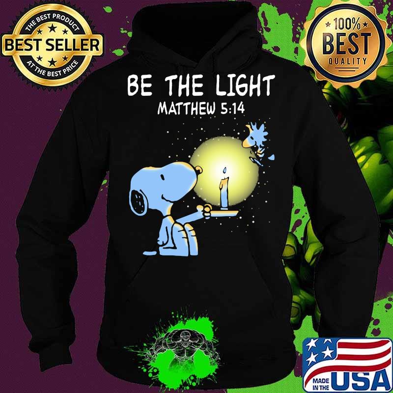 Snoopy and woodstock be the light matthew s Hoodie Snoopy and woodstock be the light matthew s Hoodie