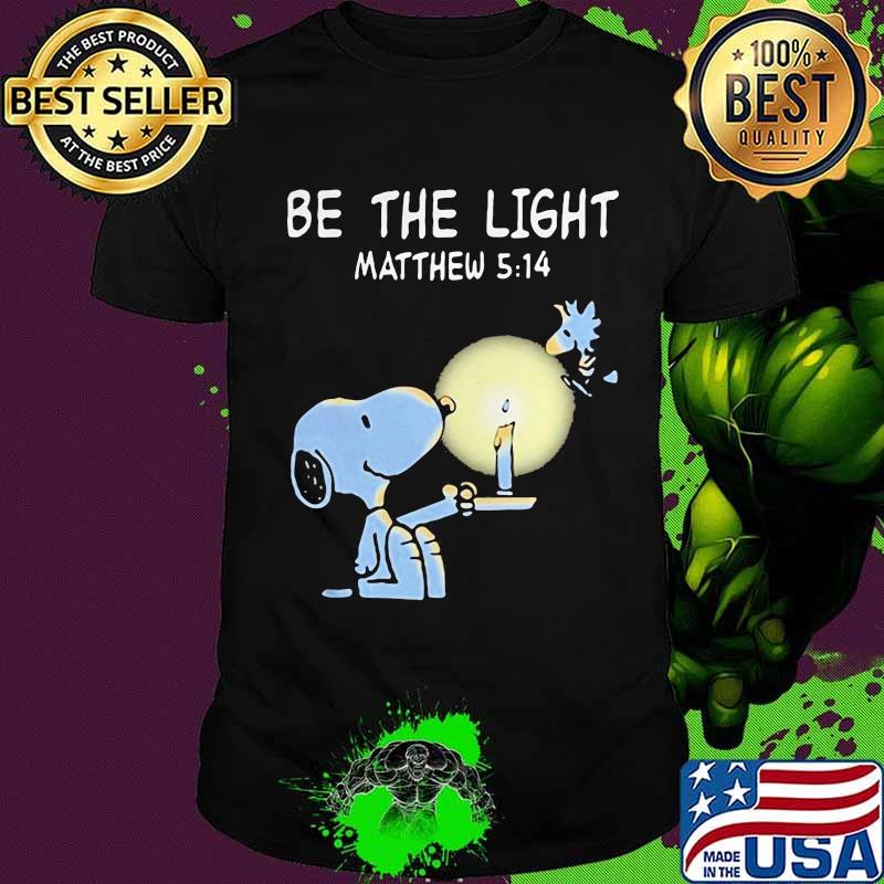 Snoopy and woodstock be the light matthew shirt