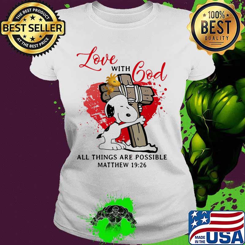 Snoopy and woodstock love with god all things are possible matthew 19 26 s Ladies tee Snoopy and woodstock love with god all things are possible matthew 19 26 s Ladies tee