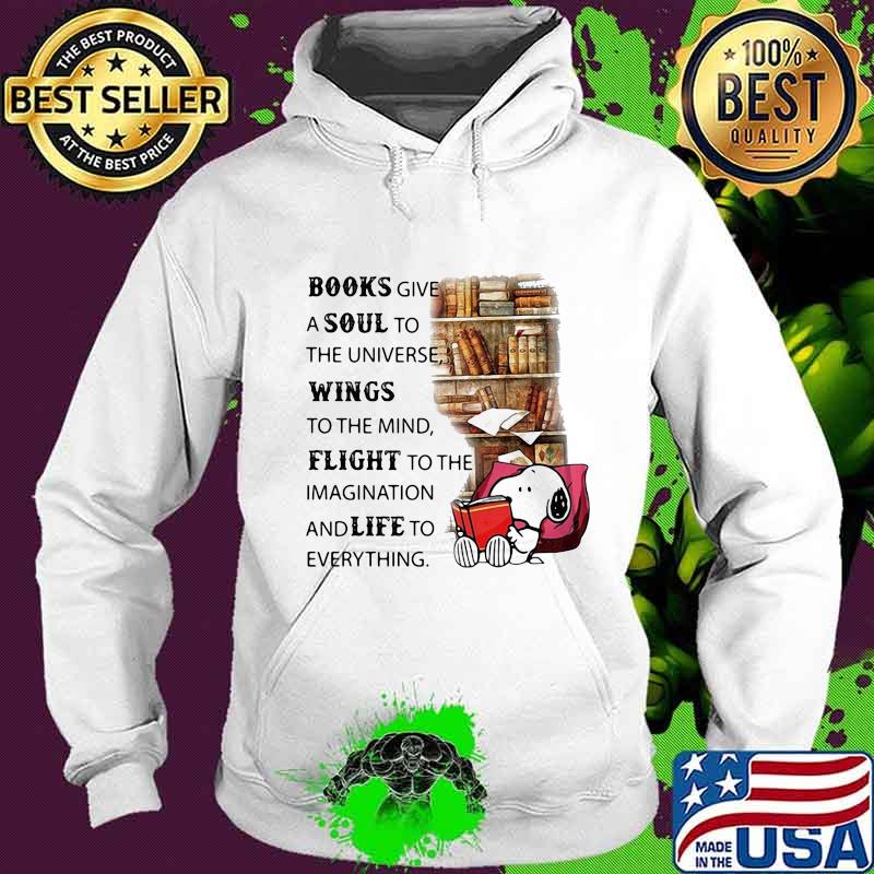 Snoopy books give a soul to the universe wings to the mind flight to the imagination and life to everything s Hoodie Snoopy books give a soul to the universe wings to the mind flight to the imagination and life to everything s Hoodie