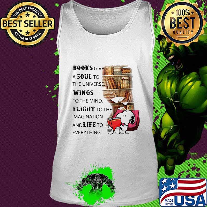 Snoopy books give a soul to the universe wings to the mind flight to the imagination and life to everything s Tank top Snoopy books give a soul to the universe wings to the mind flight to the imagination and life to everything s Tank top