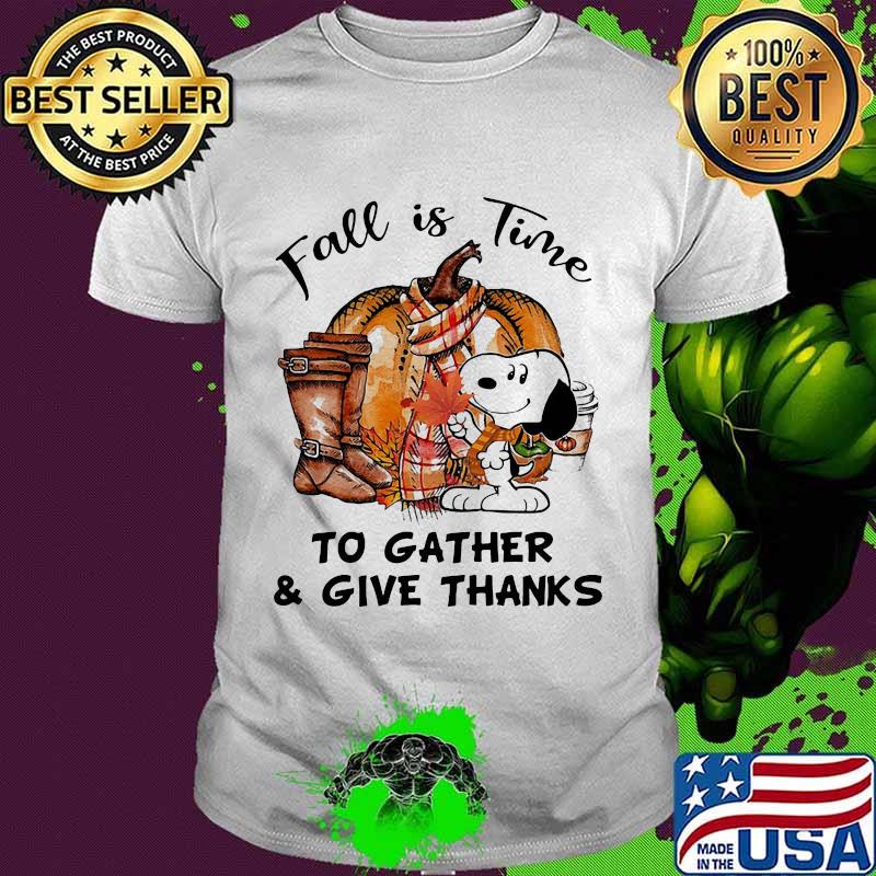 Snoopy fall is time to gather and give thanks pumpkin shirt