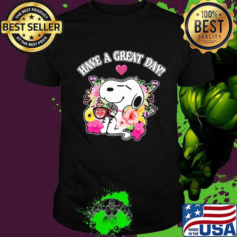 Snoopy have a great day flowers shirt