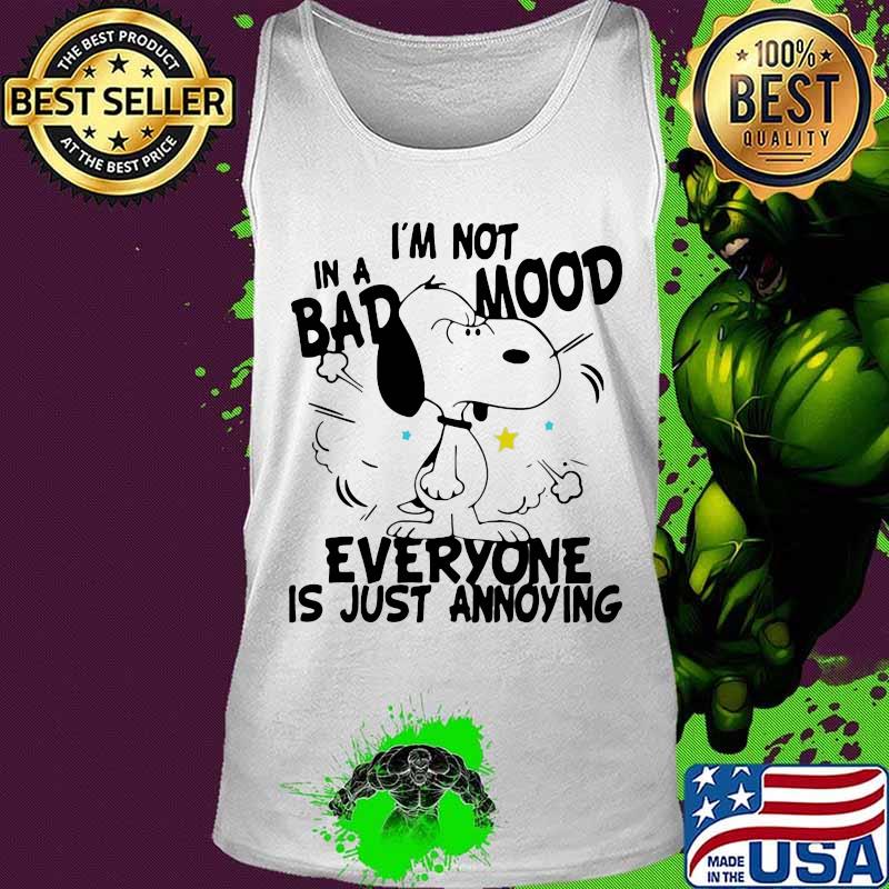 Snoopy i'm not in a bad mood everyone is just saying s Tank top Snoopy i'm not in a bad mood everyone is just saying s Tank top