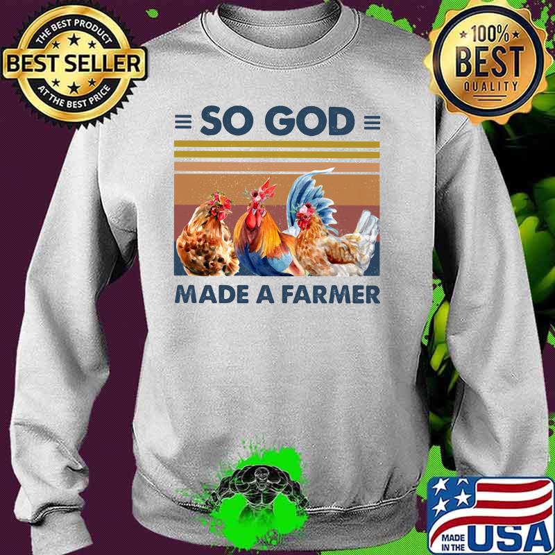 SO GOD MADE A FARMER CHICKEN FLOWER VINTAGE RETRO SHIRT Sweater SO GOD MADE A FARMER CHICKEN FLOWER VINTAGE RETRO SHIRT Sweater