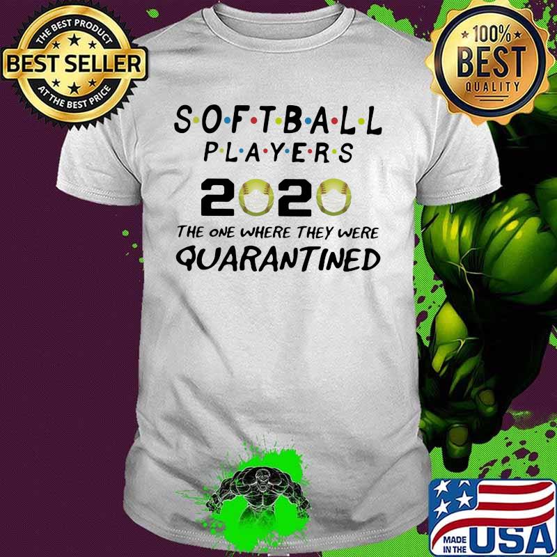 Softball players 2020 the one where they were quarantined mask shirt