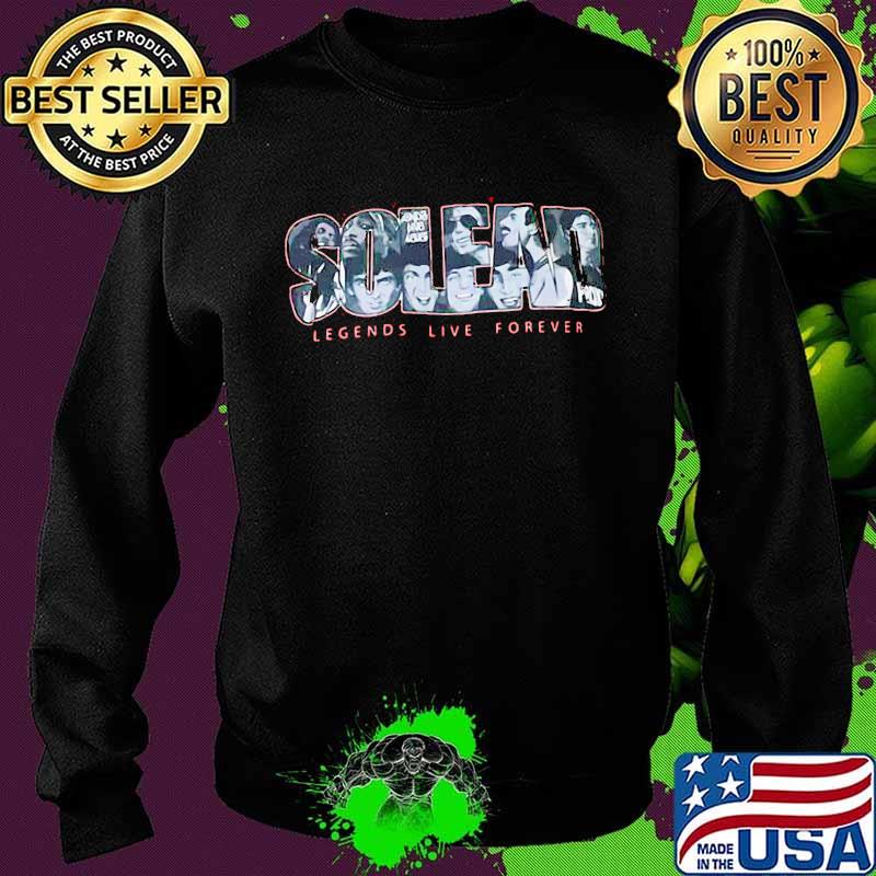 Soledad legends live forever s Sweater Soledad legends live forever s Sweater