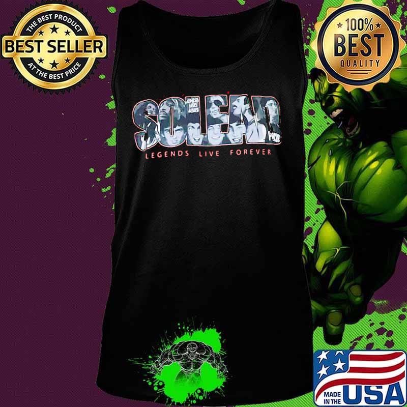 Soledad legends live forever s Tank top Soledad legends live forever s Tank top