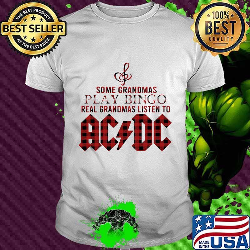 Some grandmas play bingo real grandmas listen to acdc shirt