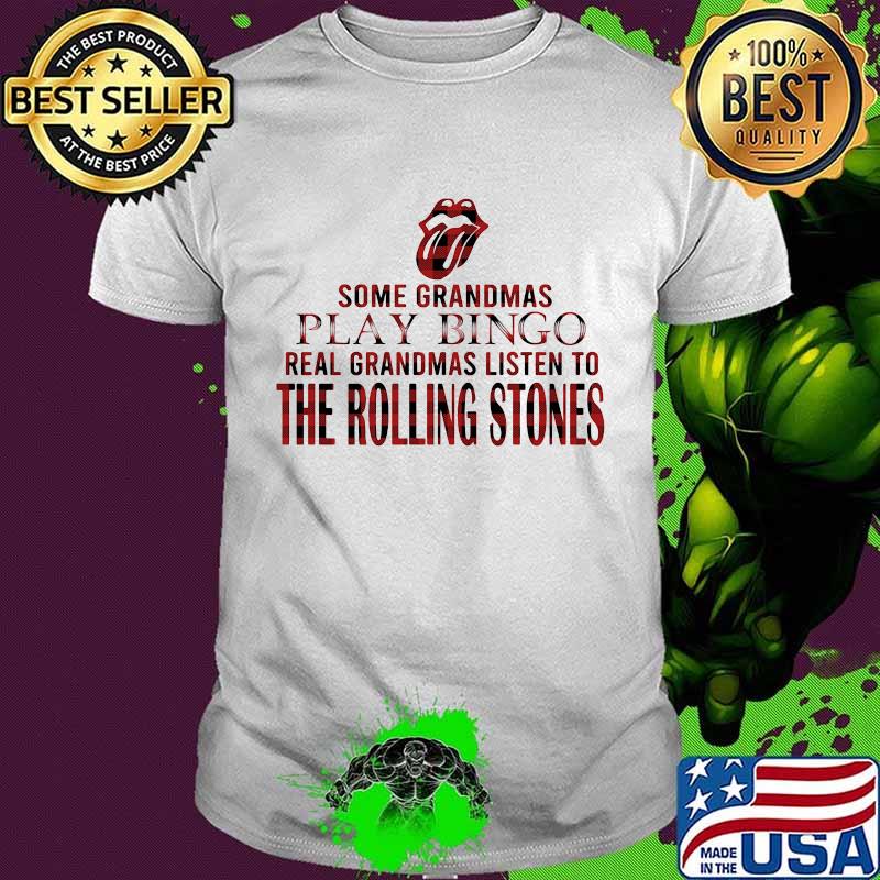 Some grandmas play bingo real grandmas listen to the rolling stones shirt