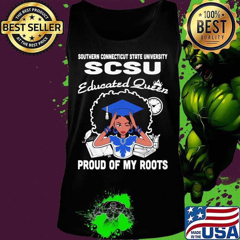 Southern connecticut state university scsu educated queen proud of my roots s Tank top Southern connecticut state university scsu educated queen proud of my roots s Tank top