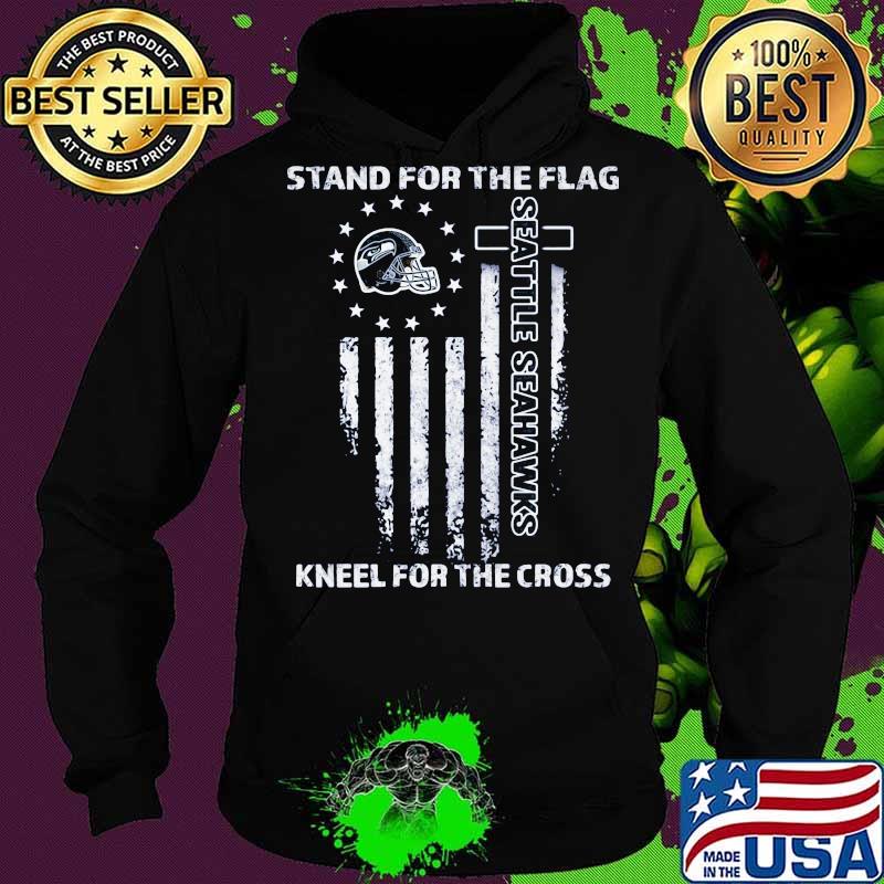 Stand for the flag kneel for the cross seattle seahawks american flag independence day s Hoodie Stand for the flag kneel for the cross seattle seahawks american flag independence day s Hoodie