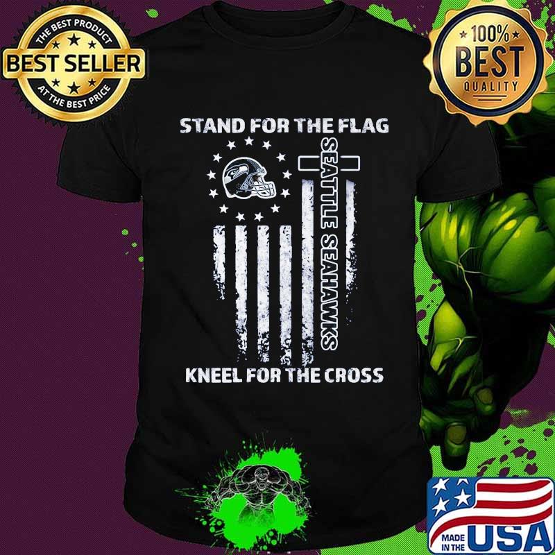 Stand for the flag kneel for the cross seattle seahawks american flag independence day shirt Stand for the flag kneel for the cross seattle seahawks american flag independence day shirt