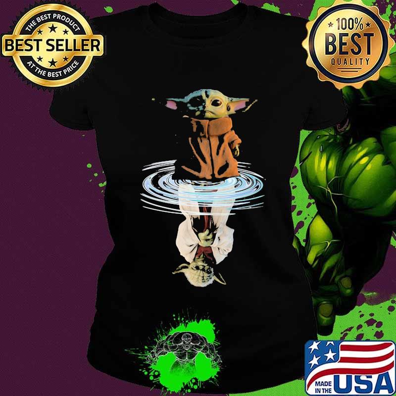 Star wars baby yoda water reflection s Ladies tee Star wars baby yoda water reflection s Ladies tee
